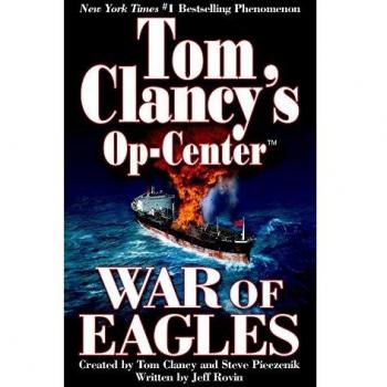 War of Eagles: Tom Clancy's Op-Center 12 - Military Thriller Novel