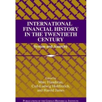 Historia Financiera Internacional en el Siglo XX: Sistema y Anarquía (Publicaciones del Instituto Histórico Alemán)