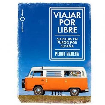 Viajar por libre: 50 rutas en furgo por España