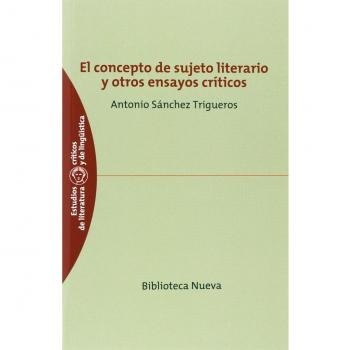 El Concepto De Sujeto Literario Y Otros Ensayos Críticos