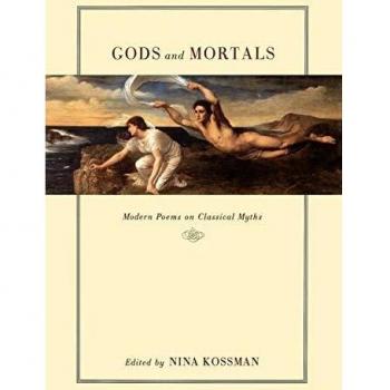 Gods and Mortals: Modern Poems on Classical Myths