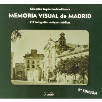 Memoria visual de Madrid: 213 fotografías antiguas inéditas
