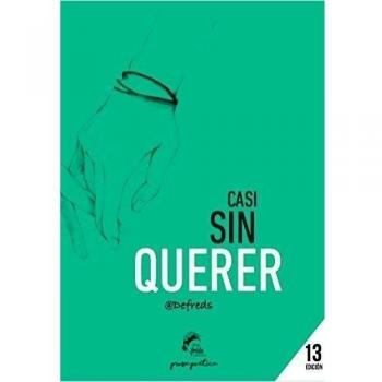 CASI SIN QUERER - Defreds Jose A. Gomez Iglesias