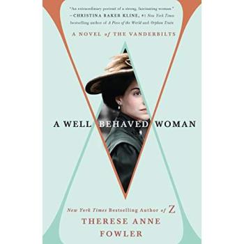 A Well-Behaved Woman: A Novel of the Vanderbilts