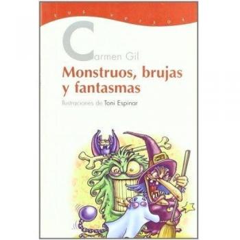 Monstruos, brujas y fantasmas - Carmen Gil Martinez