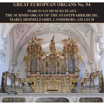 Great European Organs No. 94 / The Schmid Organ of the Stadtpfarrkirche, Maria Himmelfahrt, Landsberg am Lech, Germany