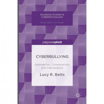 Cyberbullying: Approaches, Consequences and Interventions