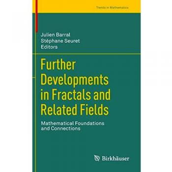 FURTHER DEVELOPMENTS IN FRACTALS AND RELATED FIELDS