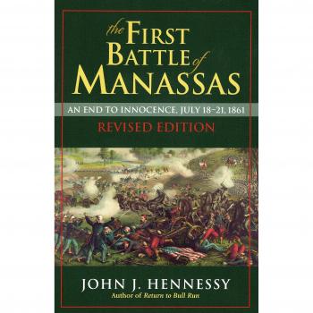 The First Battle of Manassas: An End to Innocence, July 18-21, 1861