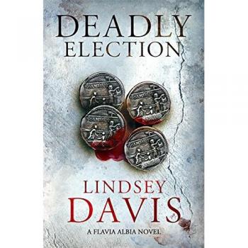 Deadly Election: Flavia Albia 3