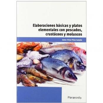 Elaboraciones básicas y platos elementales con pescados, crustáceos y moluscos