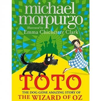 Toto: La increíble historia de El Mago de Oz, libro infantil (+7 años) de Michael Morpurgo