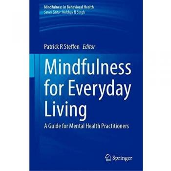Mindfulness for Everyday Living: A Guide for Mental Health Practitioners