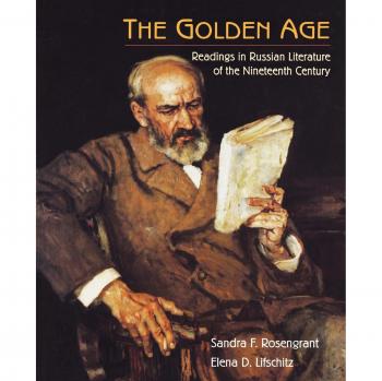 Nineteenth Century Russian Literature Anthology: The Golden Age by Elena D. Lifschitz
