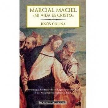 Marcial Maciel: mi vida es Cristo