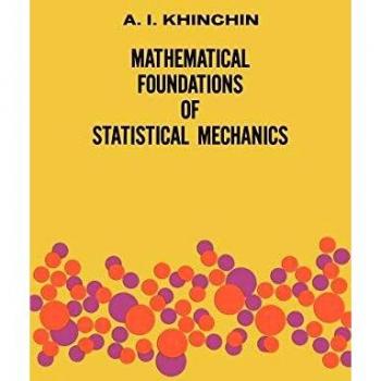 MATHEMATICAL FOUNDATIONS OF STATISTICAL MECHANICS (Dover Books on Mathematics