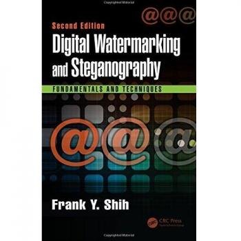 Digital Watermarking and Steganography: Fundamentals and Techniques, Second Edition