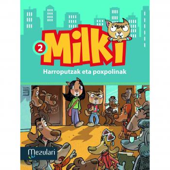 Milki. Harroputzak eta poxpolinak: 2