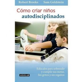Como Criar Ninos Autodisciplinados = Raising a Self-Disciplined Child