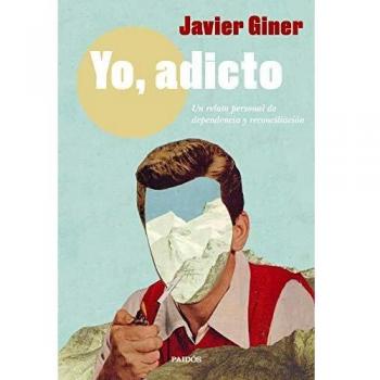 Yo, adicto: Un relato personal de dependencia y reconciliación