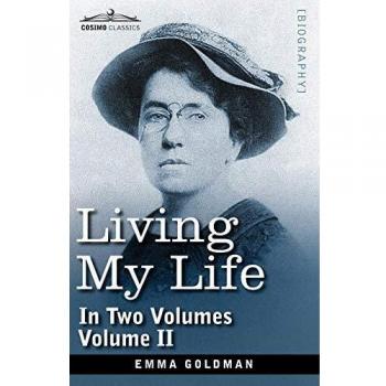 Emma Goldman: Vivir Mi Vida, en Dos Volúmenes - Tomo II (Edición en Rústica)