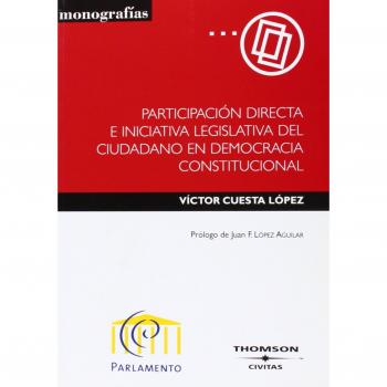 Participación directa e iniciativa legislativa del ciudadano en democracia constitucional.