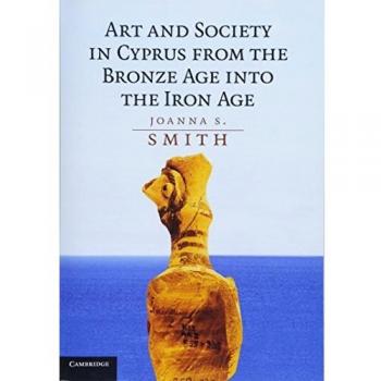 Arte y Sociedad en Chipre desde la Edad de Bronce hasta la Edad de Hierro - Edición en Rústica