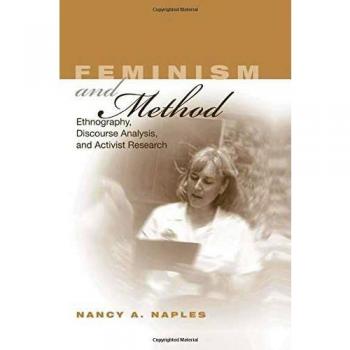 Feminism and Method: Ethnography Discourse Analysis and Activist Research