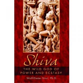 Shiva: The Wild God of Power and Ecstasy