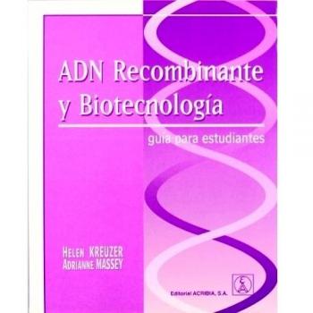 ADN recombinante y biotecnología. Guía para estudiantes