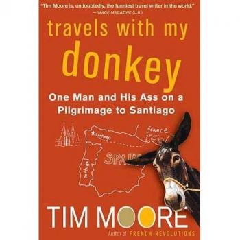 Travels with My Donkey: A Humorous Pilgrimage Adventure by Tim Moore