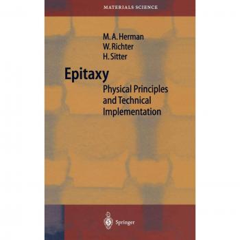 Epitaxy: Physical Principles and Technical Implementation (Springer Series in Materials Science)