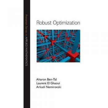 Princeton Series in Applied Mathematics: Robust Optimization by Aharon Ben-Tal