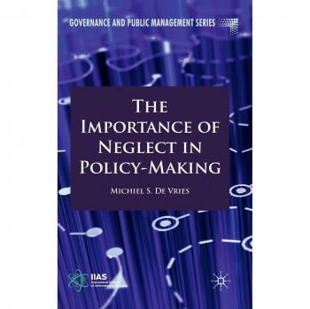 The Importance of Neglect in Policy-Making