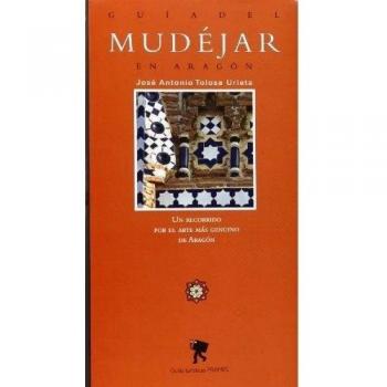 Guía Del Mudéjar En Aragón