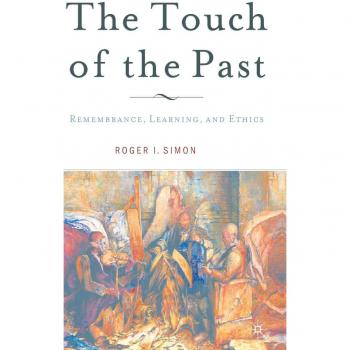 The Touch of the Past: Remembrance, Learning and Ethics