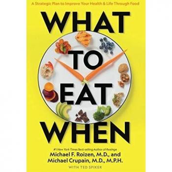 What to Eat When A Strategic Plan to Improve Your Health and Life Through Food