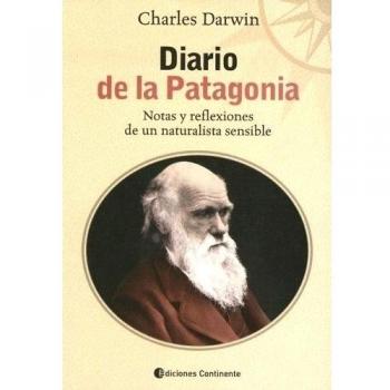 Diario De La Patagonia. Notas y reflexiones De un naturalista sensible