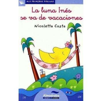 La Luna Ines Se Va De Vacaciones, Colección Mis Primeras Páginas: 22