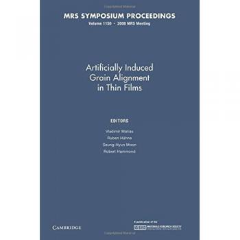 Alineación de Granos Inducida Artificialmente en Películas Delgadas: Volumen 1150 (Actas MRS)