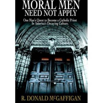 Moral Men No Necesitan Aplicar: La Búsqueda de un Hombre por Ser Sacerdote Católico en una Cultura Decadente - Edición Rústica