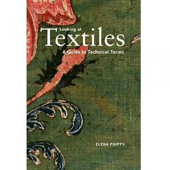 Looking at Textiles A Guide to Technical Terms