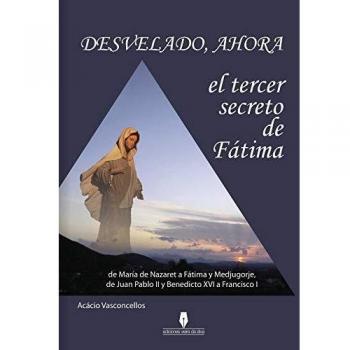 DESVELADO, AHORA: el tercer secreto de Fatima