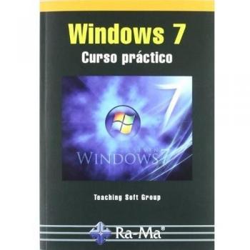 Microsoft Windows 7. Curso práctico