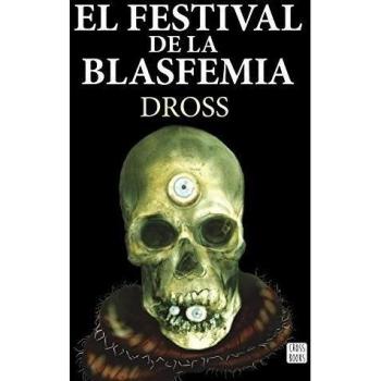 El festival de la blasfemia - Dross
