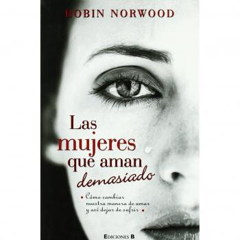 LAS MUJERES QUE AMAN DEMASIADO