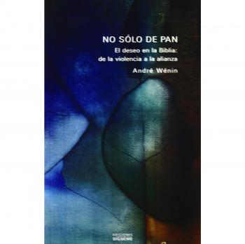 No solo De Pan. El deseo en La Biblia De: El deseo en la Biblia: de la violencia a la alianza: 213