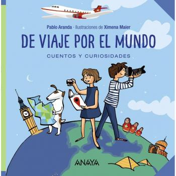 De viaje por el mundo: Cuentos y curiosidades - Pablo Aranda