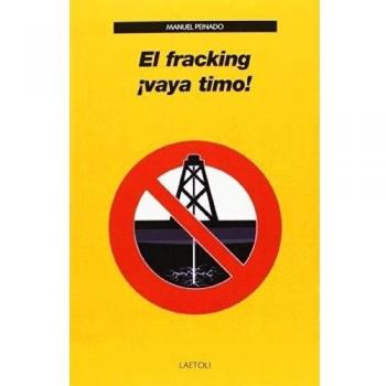 El Fracking. ¡Vaya Timo!