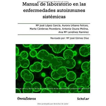 Manual de laboratorio en las enfermedades autoinmunes sistémicas: manual clínico y técnico de ayuda al diagnóstico de las enfermedades autoinmunes sistémicas